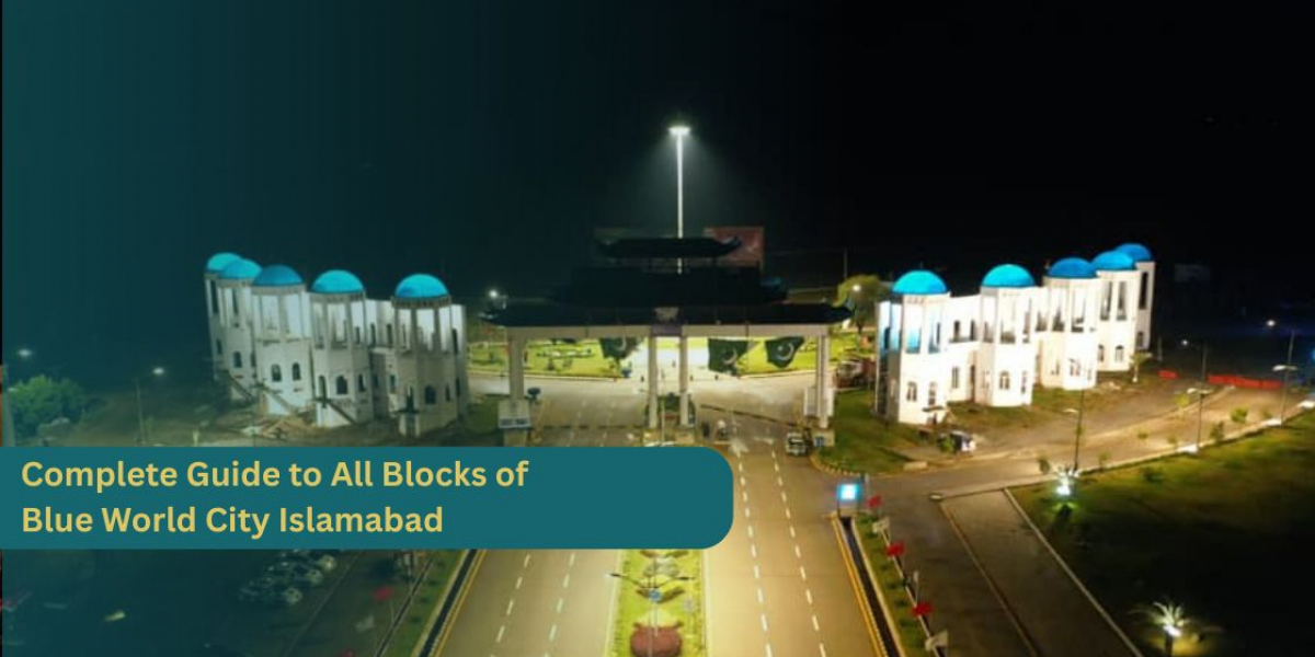 Complete Guide to All Blocks of Blue World City Islamabad – A Smart Investment Map