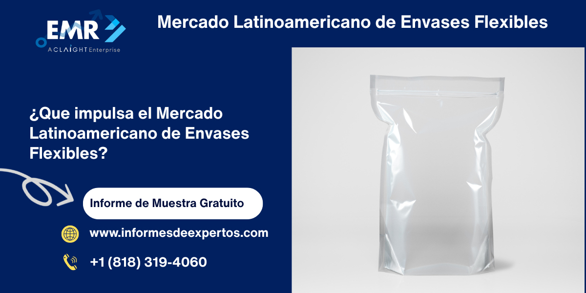 ¿Que impulsa el Mercado Latinoamericano de Envases Flexibles?