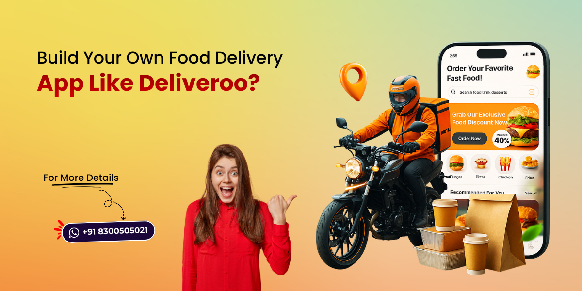 Build Your Own Food Delivery App Like Deliveroo?
